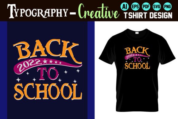 BACK 2022 to SCHOOL Graphics & T-Shirt Designs
