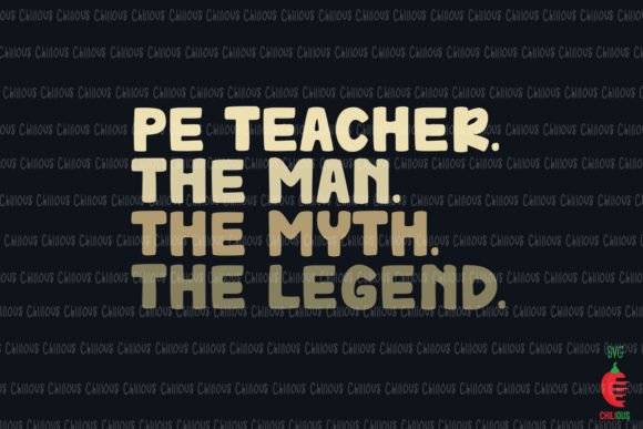 PE Teacher the Man Myth Legend