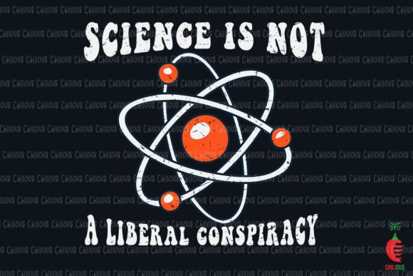 Science is Not a Liberal Conspiracy Graphics and Crafts