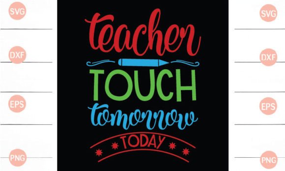 Teacher Touch Tomorrow Today SVG Graphics