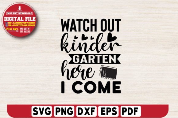 Watch out Kinder Garten Here I Come Svg Graphics